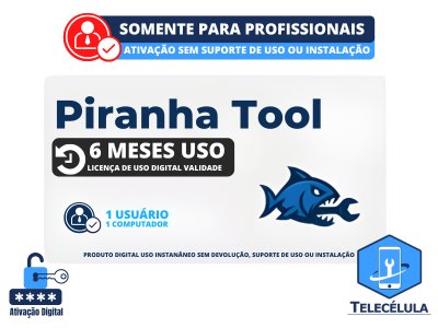 PIRANHA TOOL - ATIVA��O 6 MESES DESBLOQUEIO CONTA GOOGLE FRP, REPARO OPPO, ONEPLUS, REALME, SAMSUNG